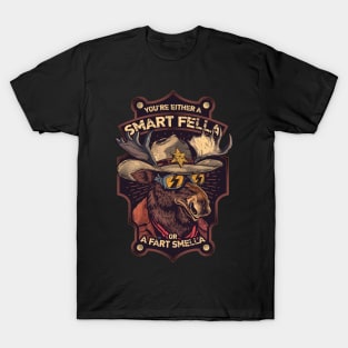 You're Either a Smart Fella or a Fart Smella T-Shirt